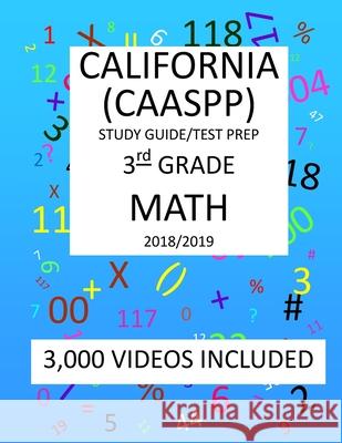 3rd Grade CALIFORNIA CAASPP, MATH, Test Prep: 2019: 3rd Grade California Assessment of Student Performance and Progress MATH Test prep/study guide Mark Shannon 9781726472432 Createspace Independent Publishing Platform - książka