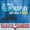 3rd Grade Geography: Why Does it Rain? Baby Professor 9781682601518 Baby Professor