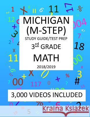 3rd Grade MICHIGAN M-STEP, 2019 MATH, Test Prep: 3rd Grade MICHIGAN STUDENT TEST of EDUCATION PROGRESS 2019 MATH Test Prep/Study Guide Mark Shannon 9781727062410 Createspace Independent Publishing Platform - książka