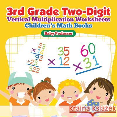 3rd Grade Two-Digit Vertical Multiplication Worksheets Children's Math Books Baby Professor   9781541904415 Baby Professor - książka