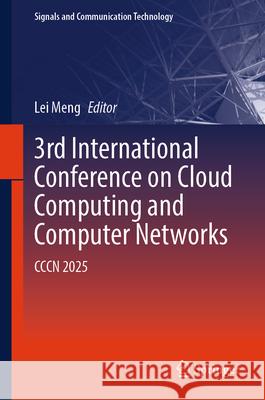 3rd International Conference on Cloud Computing and Computer Networks: Cccn 2025 Lei Meng 9783032036315 Springer - książka