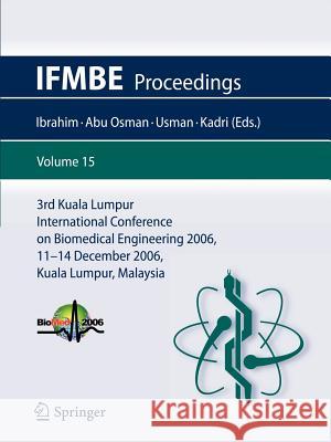 3rd Kuala Lumpur International Conference on Biomedical Engineering 2006: Biomed 2006, 11-14 December 2006, Kuala Lumpur, Malaysia F. Ibrahim, N.A. Abu Osman, J. Usman, N.A. Kadri 9783540680161 Springer-Verlag Berlin and Heidelberg GmbH & - książka