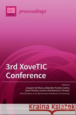 3rd XoveTIC Conference Joaquim de Moura, Alejandro Puente-Castro, Javier Pereira Loureiro 9783036508566 Mdpi AG - książka