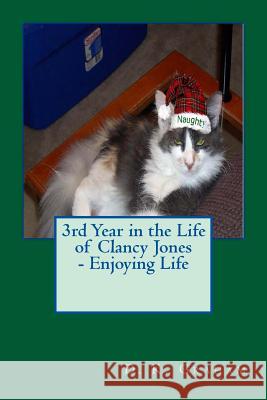 3rd Year in the Life of Clancy Jones - Enjoying Life D. K. Graham Beverly Graham Jones 9781523330584 Createspace Independent Publishing Platform - książka