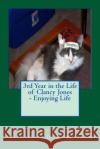 3rd Year in the Life of Clancy Jones - Enjoying Life D. K. Graham Beverly Graham Jones 9781523330584 Createspace Independent Publishing Platform
