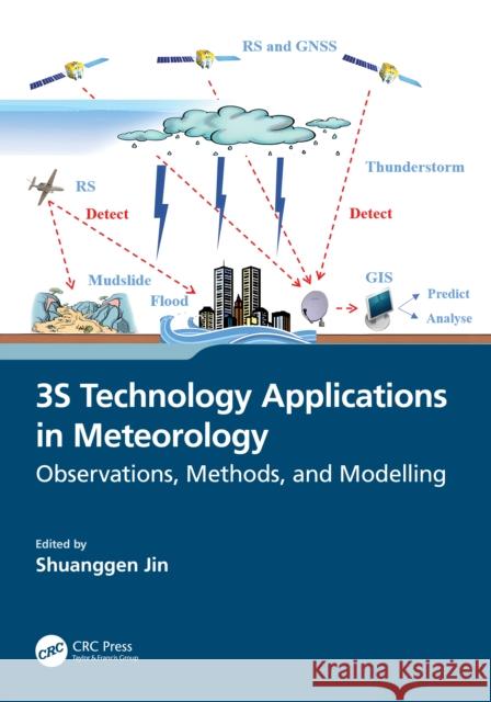 3s Technology Applications in Meteorology: Observations, Methods, and Modelling Shuanggen Jin 9781032425146 CRC Press - książka