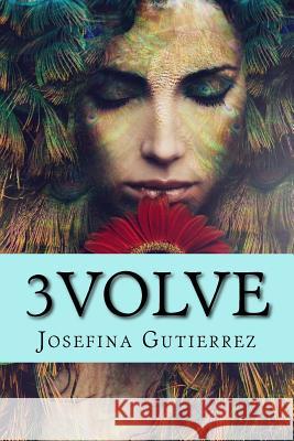 3volve Josefina Gutierrez 9781514847848 Createspace - książka
