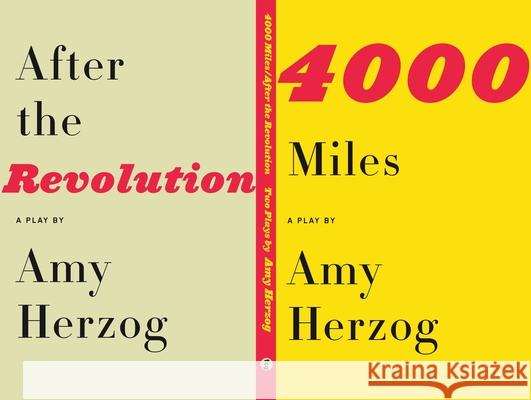 4000 Miles / After the Revolution: Two Plays Amy Herzog 9781559364225 Theatre Communications Group - książka