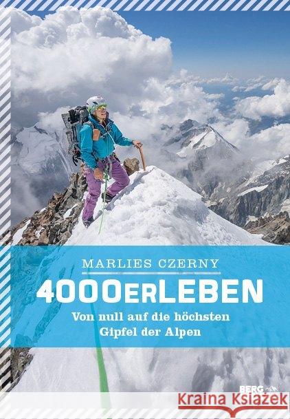 4000er Leben : Von null auf die höchsten Gipfel der Alpen Czerny, Marlies 9783711200006 Bergwelten - książka