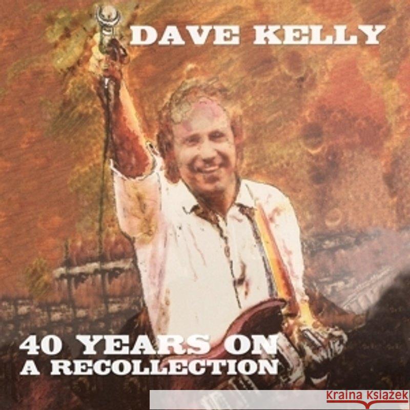 Forty Years On - A Recollection Kelly, Dave 4009910139325