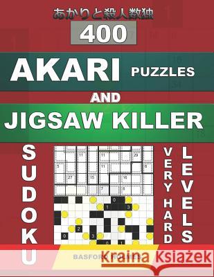 400 Akari puzzles and Jigsaw killer sudoku. Very hard levels.: 14x14 puzzles Akari and 9x9 jigsaw killer sudoku books. Holmes presents a collection of Holmes, Basford 9781793837615 Independently Published - książka