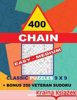 400 Chain Easy - Medium Classic Puzzles 9 X 9 + Bonus 250 Veteran Sudoku: Holmes Is a Perfectly Compiled Sudoku Book. Master of Puzzles Chain Sudoku. Basford Holmes 9781728702360 Independently Published - książka