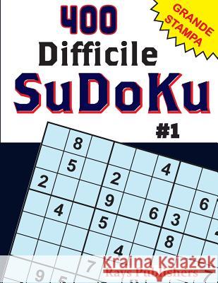 400 Difficile-SuDoKu #1 Rays Publishers 9781544126036 Createspace Independent Publishing Platform - książka