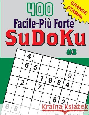 400 Facile-Più Forte SuDoKu #3 Rays Publishers 9781544125787 Createspace Independent Publishing Platform - książka