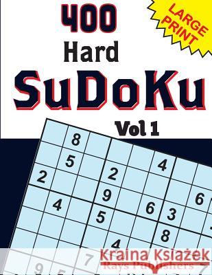 400 Hard SuDoKu Vol 1 Rays Publishers 9781542930659 Createspace Independent Publishing Platform - książka