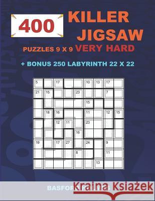 400 KILLER JIGSAW puzzles 9 x 9 VERY HARD + BONUS 250 LABYRINTH 22 x 22: Sudoku Very Hard level and Maze puzzle very hard levels Holmes, Basford 9781723977138 Independently Published - książka