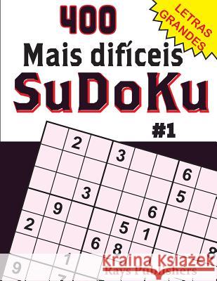 400 Mais Difíceis-SuDoKu #1 Rays Publishers 9781544138121 Createspace Independent Publishing Platform - książka