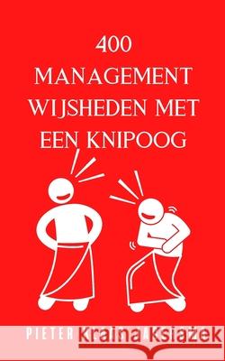 400 Managementwijsheden met een knipoog: Herziene druk Jagersma, Pieter Klaas 9781985365889 Createspace Independent Publishing Platform - książka