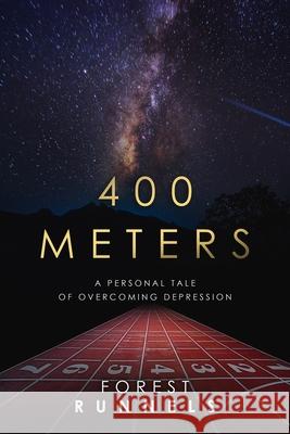 400 Meters: A Personal Tale of Overcoming Depression Forest Paul Runnel Tamar Narjarian German Creative 9781673570571 Independently Published - książka