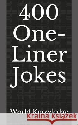 400 One-Liner Jokes World Knowledge 9781519035851 Independently Published - książka