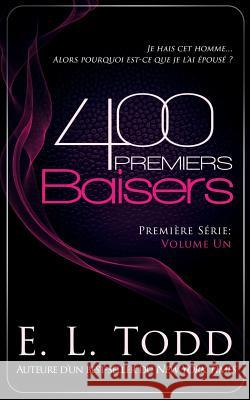 400 Premiers Baisers E. L. Todd 9781986803175 Createspace Independent Publishing Platform - książka