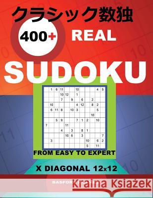 400 Real Sudoku from Easy to Expert.: X Diagonal 12x12. Holmes Presents a Book of Classic Puzzles. Sudoku Exclusive and Tested. (Pluz 250 Sudoku and 2 Basford Holmes 9781731449467 Independently Published - książka