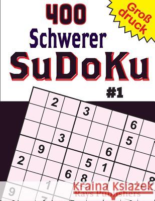 400 Schwerer SuDoKu #1 Rays Publishers 9781544113937 Createspace Independent Publishing Platform - książka