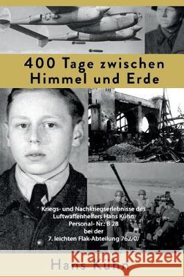 400 Tage zwischen Himmel und Erde Kuhn, Hans 9783981999600 Hans Kuhn - książka