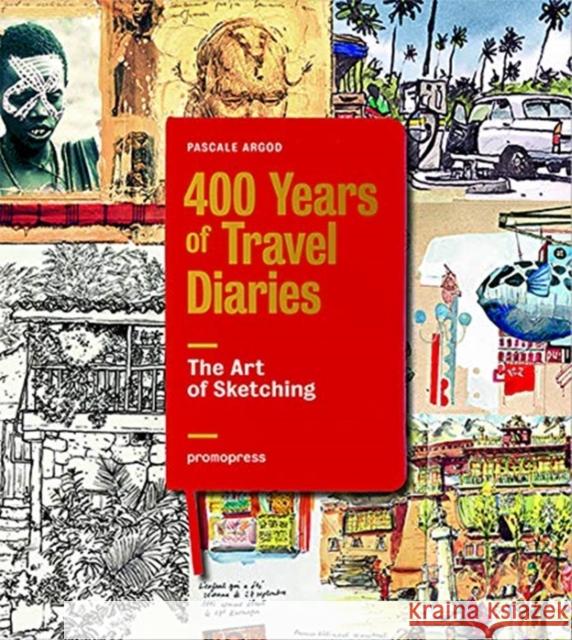400 Years of Travel Diaries: The Art of Sketching  9788416851935 Promopress - książka