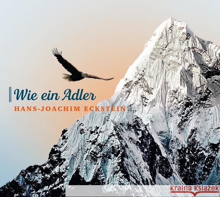 Wie ein Adler, 1 Audio-CD Eckstein, Hans-Joachim 4010276028642 SCM Hänssler