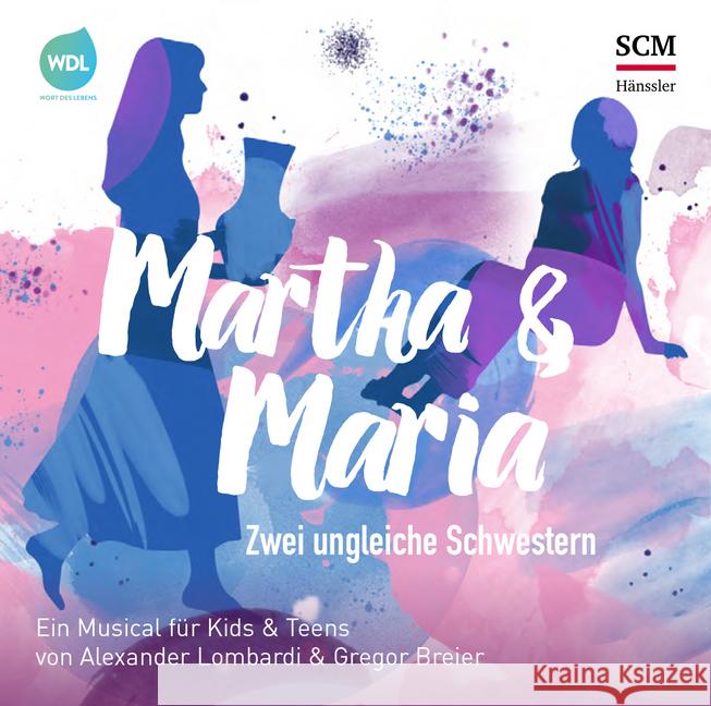 Martha & Maria, 1 Audio-CD : Zwei ungleiche Schwestern. Ein Musical für Kids & Teens Lombardi, Alexander, Breier, Gregor 4010276029076