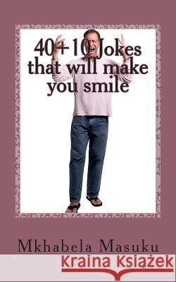 40+10 Jokes that will make you smile Masuku, Mkhabela 9781466386679 Createspace - książka