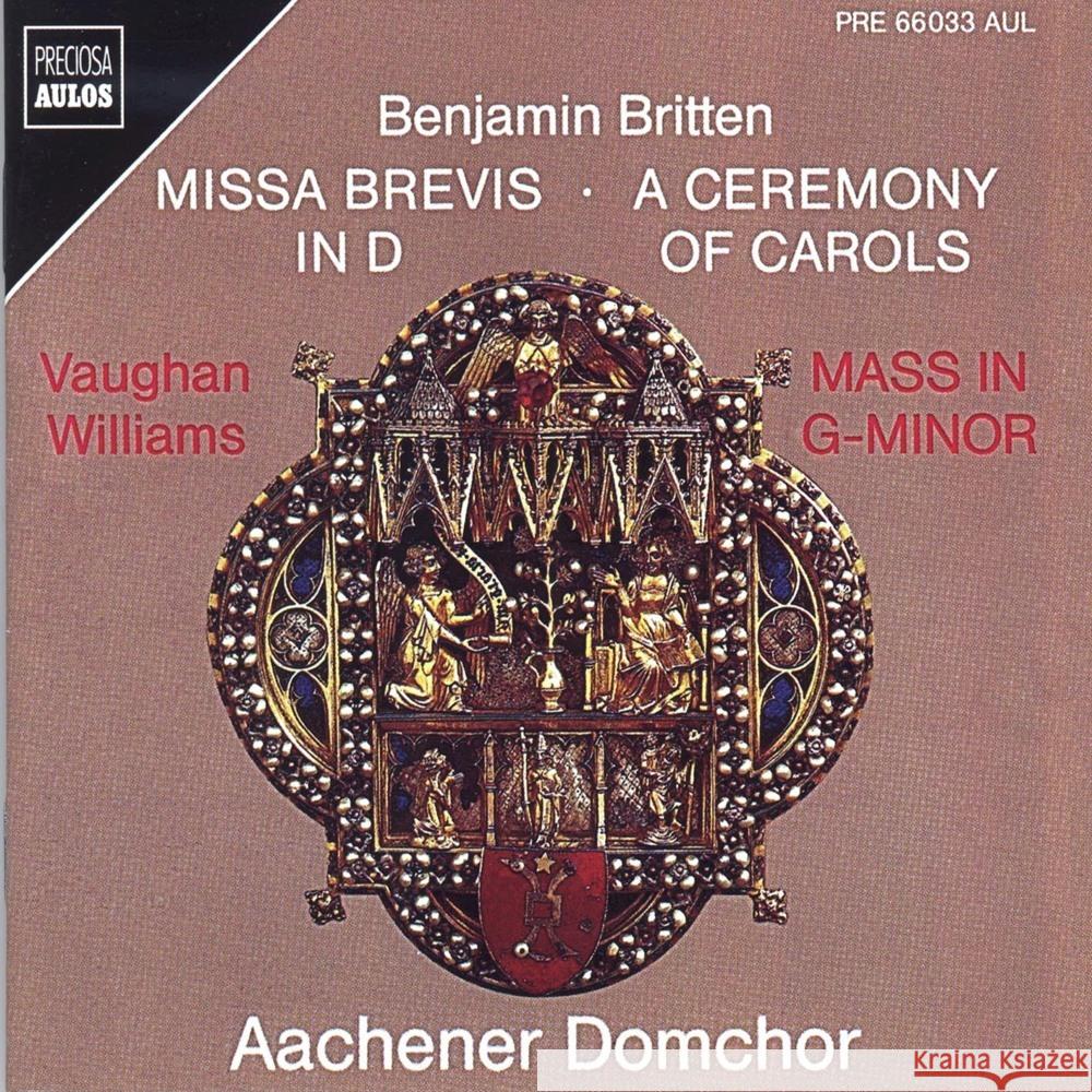 Missa Brevis; A Ceremony of Carols; Messe in g-Moll, 1 Audio-CD Britten, Benjamin, Vaughan Williams, Ralph 4011563660330