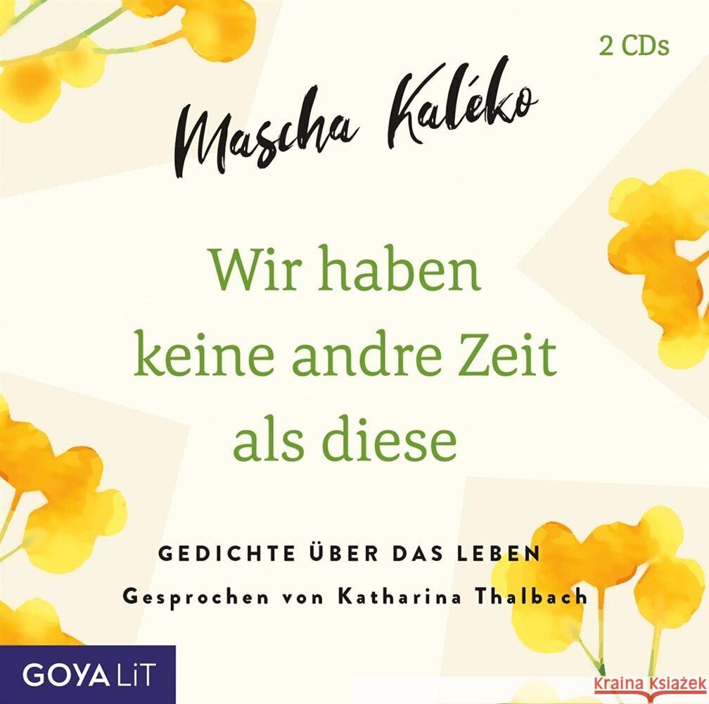 Wir haben keine andre Zeit als diese (Gedichte Übe, 1 Audio-CD Kaleko, Mascha 4012144437525