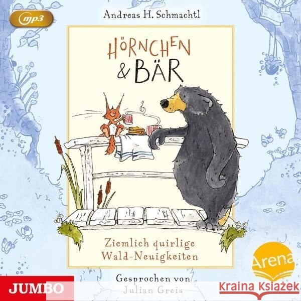 Hörnchen und Bär.Ziemlich Quirlige Wald-Neuigkeit, 1 Audio-CD Schmachtl, Andreas H. 4012144459527 Jumbo
