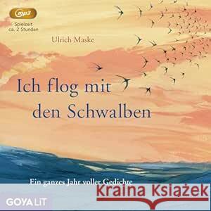 Ich flog mit den Schwalben, 1 Audio-CD Maske, Ulrich 4012144484123