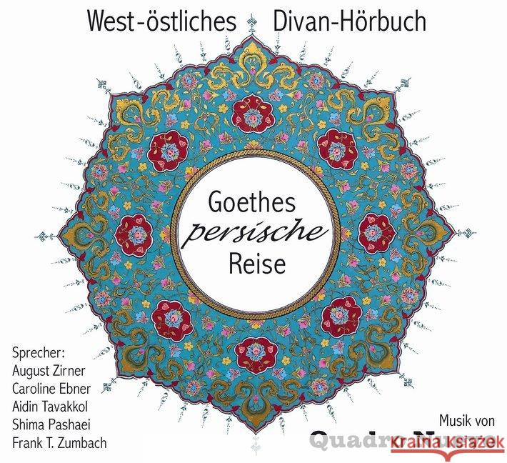 Goethes persische Reise, Audio-CD Goethe, Johann Wolfgang von 4014063610720 GLM Music