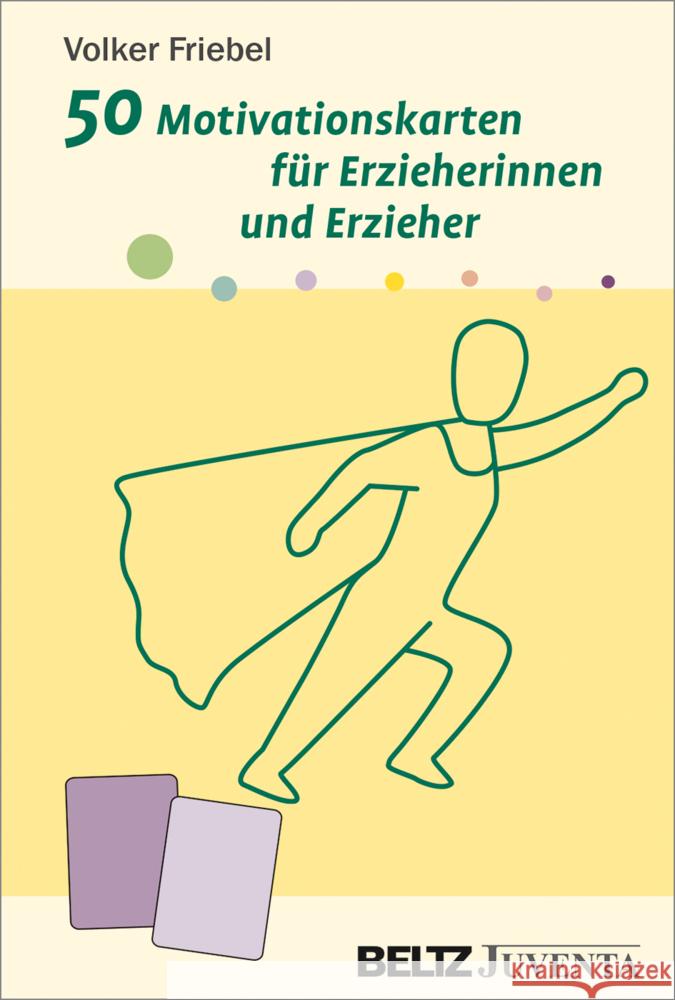 50 Motivationskarten für Erzieherinnen und Erzieher Friebel, Volker 4019172400071