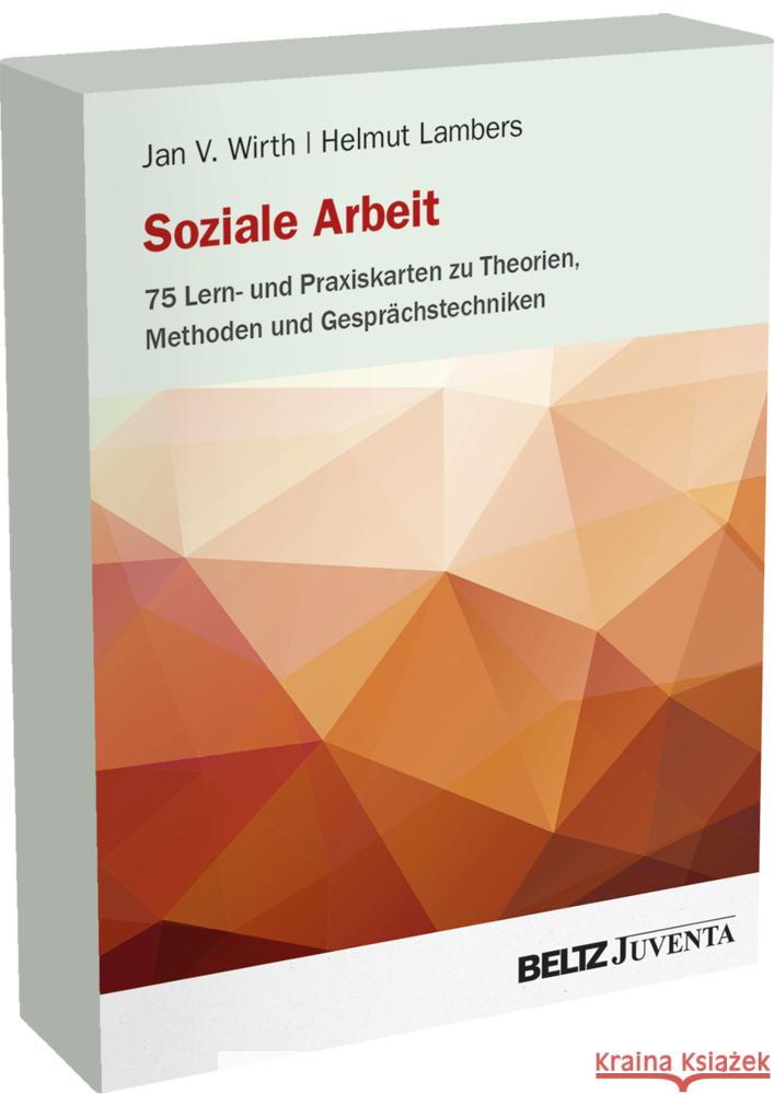 Soziale Arbeit - 75 Lern- und Praxiskarten zu Theorien, Methoden und Gesprächstechniken Wirth, Jan V., Lambers, Helmut 4019172400088