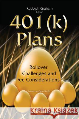 401(k) Plans: Rollover Challenges & Fee Considerations Rudolph Graham 9781634826693 Nova Science Publishers Inc - książka