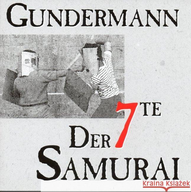 Der siebte Samurai, 1 Audio-CD : Gundermann & Die Seilschaft Gundermann, Gerhard 4021934903225