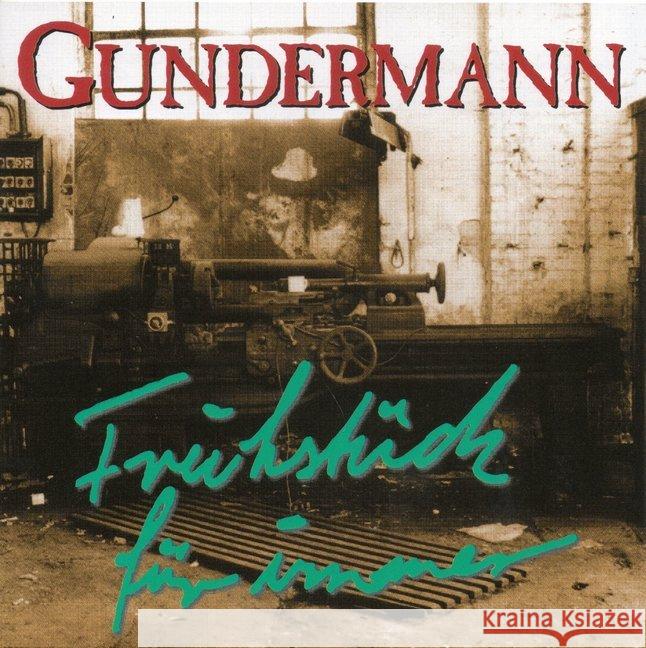 Frühstück für immer, 1 Audio-CD : Gundermann & Seilschaft Gundermann, Gerhard 4021934909326