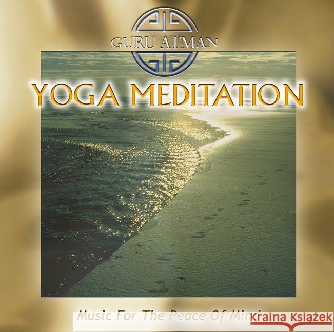 Yoga Meditation, 1 Audio-CD : Music For The Peace Of Mind Guru Atman 4029378070404 Zyx Music Dist