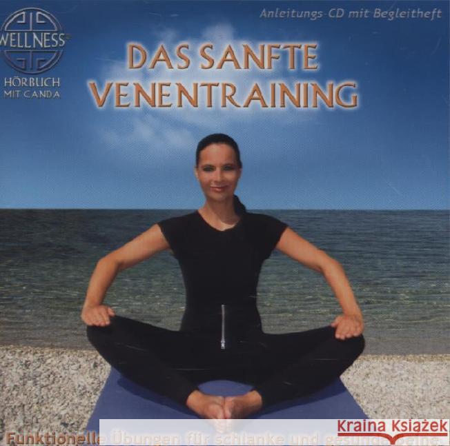 Das sanfte Venentraining, 1 Audio-CD : Funktionelle Übungen für schlanke und gesunde Beine Canda 4029378140107