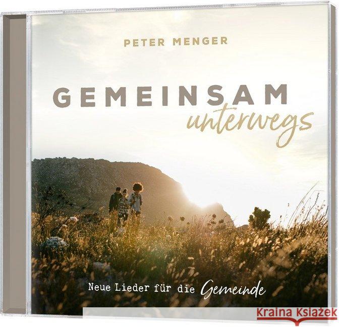 Gemeinsam unterwegs, 1 Audio-CD : Neue Lieder für die Gemeinde Menger, Peter 4029856400389