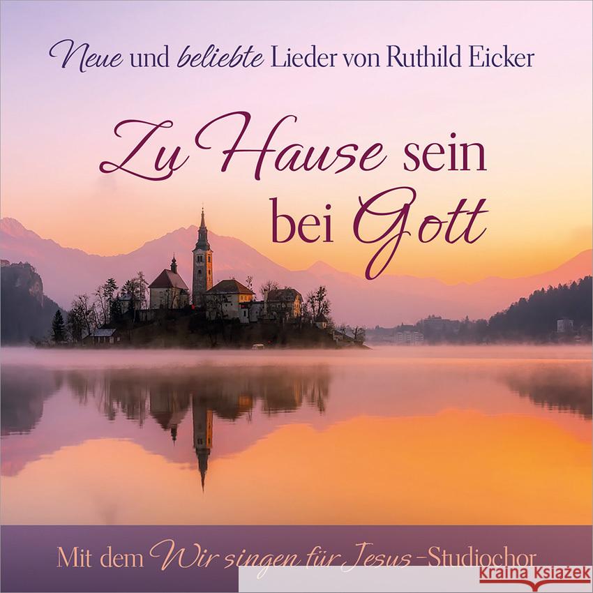 Zu Hause sein bei Gott, Audio-CD Eicker, Ruthild 4029856400600