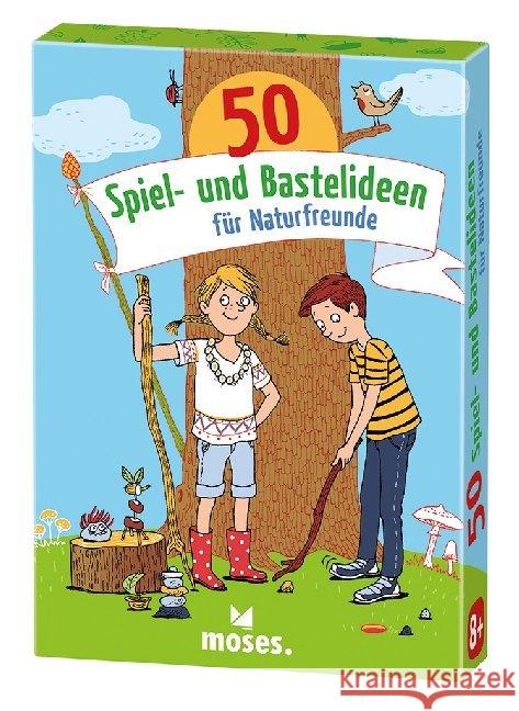 50 Spiel- und Bastelideen für Naturfreunde Kessel, Carola von 4033477302465 moses. Verlag