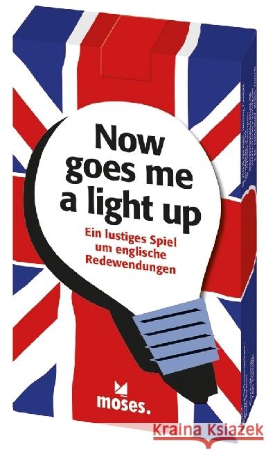 now goes me a light up (Spiel) : Ein lustiges Spiel um englische Redewendungen Schumacher, Georg 4033477902917 moses. Verlag