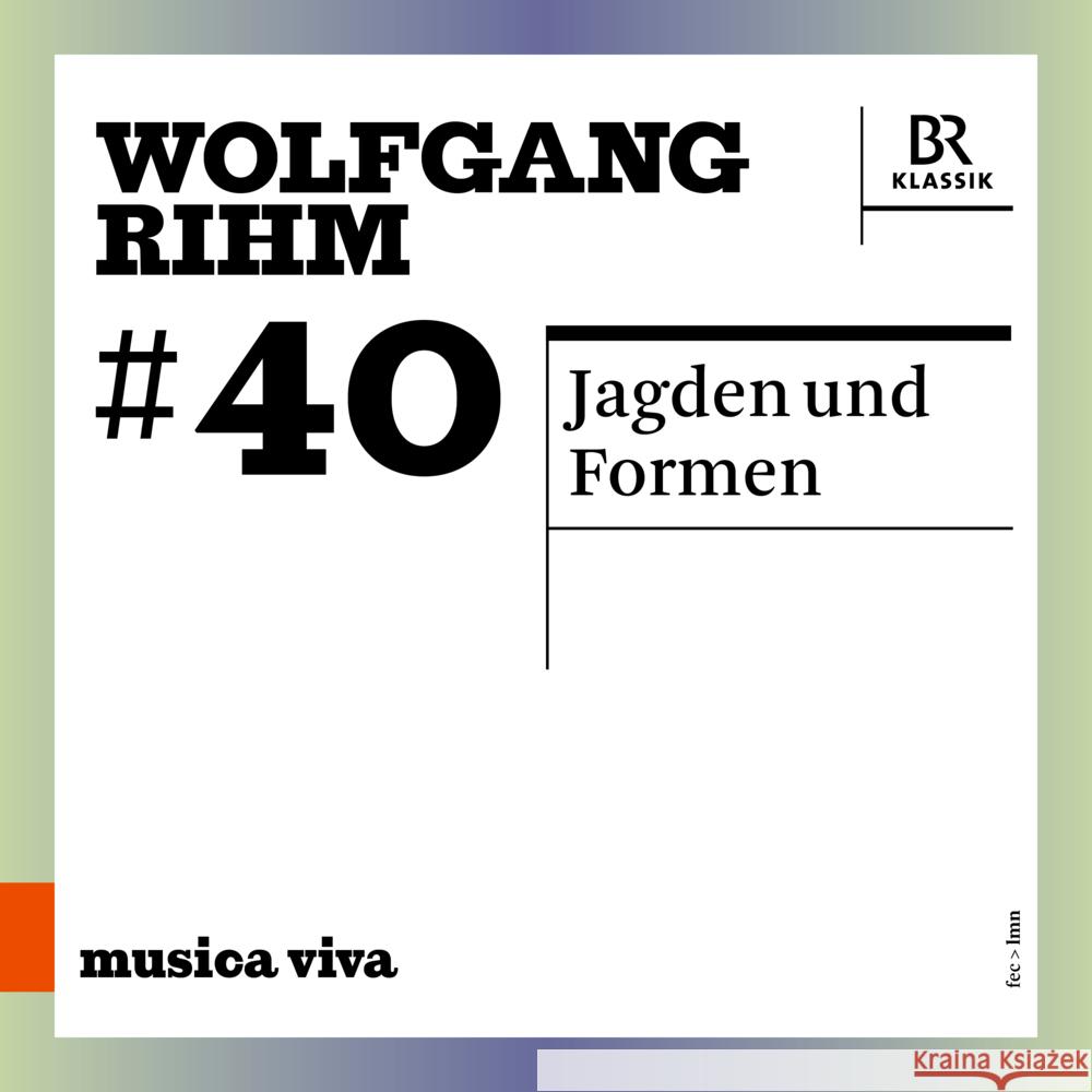 Jagden und Formen, 1 Audio-CD Rihm, Wolfgang 4035719006407 BR-Klassik