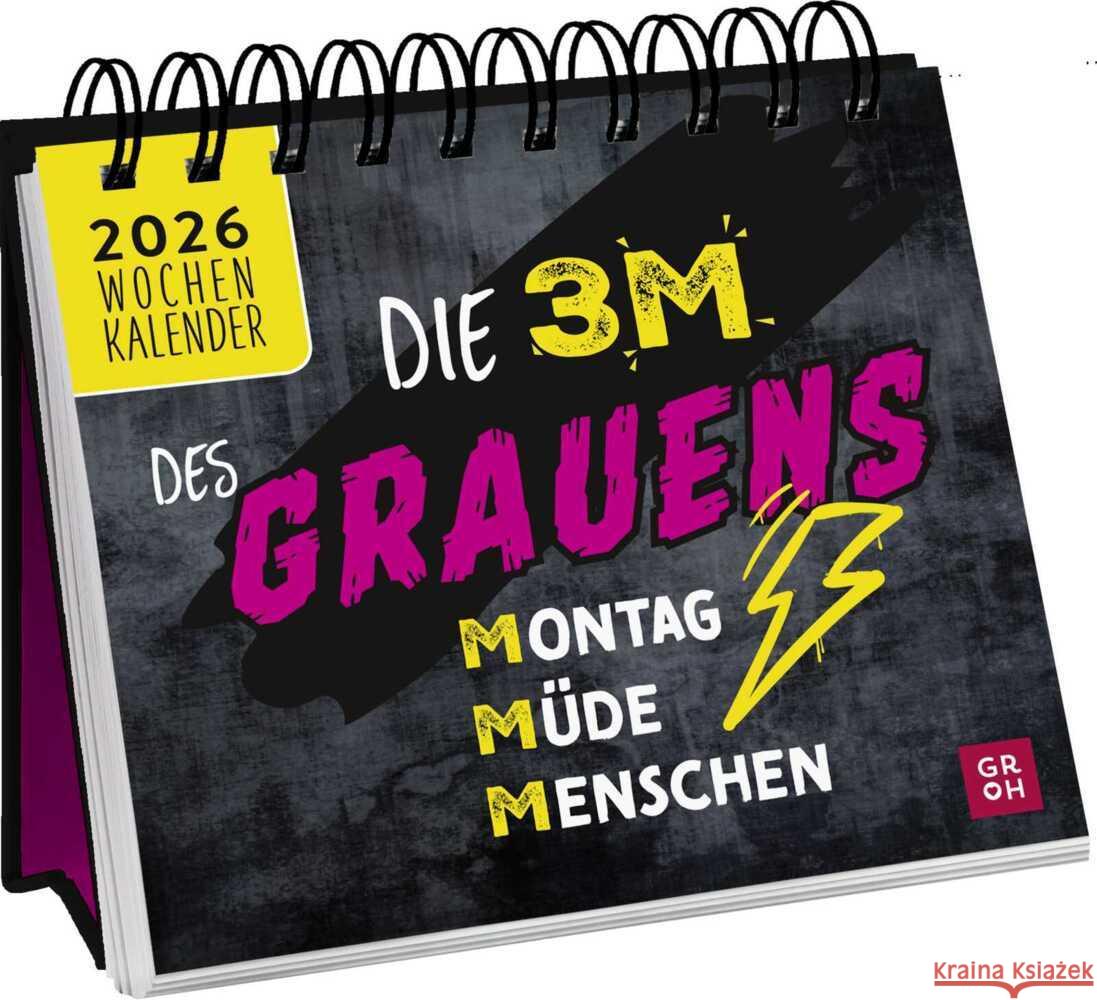 Mini-Wochenkalender 2026: Die 3 M des Grauens: Montag. Müde. Menschen. Buck, Julia 4036442013304 Groh Verlag